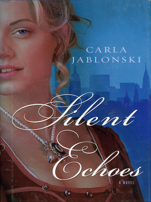 Title details for Silent Echoes by Carla Jablonski - Available